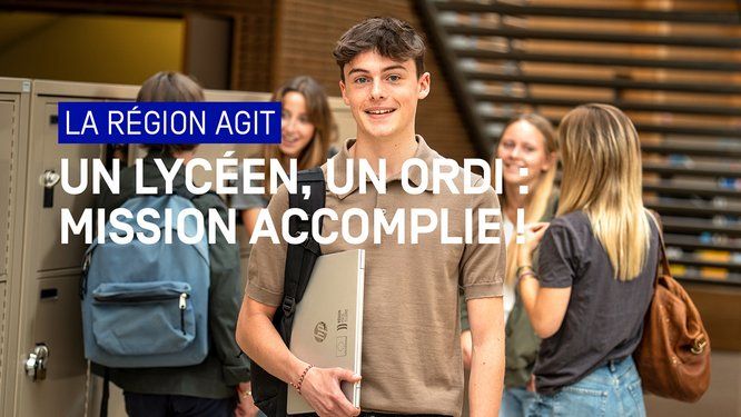 La Région agit. Un lycéen, un ordi : mission accomplie !